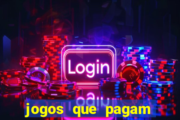 jogos que pagam dinheiro para jogar